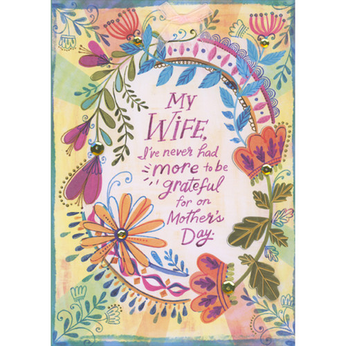 More To Be Grateful For: White 3D Oval Banner with Floral Border, Pink Bow, Sequins Hand Decorated Mother's Day Card for Wife: My Wife, I've never had more to be grateful for on Mother's Day.