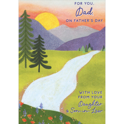 Meandering Stream Heading To Mountains Dad Father's Day Card from Daughter and Son-in-Law: FOR YOU, Dad, ON FATHER'S DAY -  WITH LOVE FROM YOUR Daughter & Son-in-Law