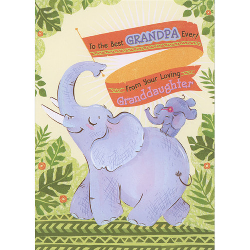 Baby Girl Elephant Balancing on Elephant's Back Grandpa Father's Day Card from Granddaughter: To the Best GRANDPA Ever!   From Your Loving Granddaughter