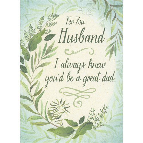 I Always Knew: Curving Vines and Leaves Border Father's Day Card for Husband: For You, Husband - I always knew you'd be a great dad…