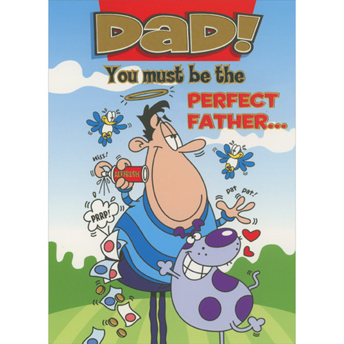 You Must Be the Perfect Father: Man with Purple Spotted Dog Funny / Humorous Father's Day Card for Dad: Dad! You must be the PERFECT FATHER…