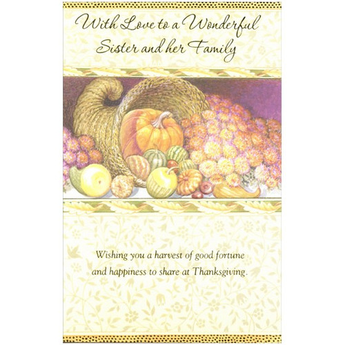 Cornucopia Thanksgiving Card for Sister: With Love to a Wonderful Sister and Her Family -- Wishing you a harvest of good fortune and happiness to share at Thanksgiving.