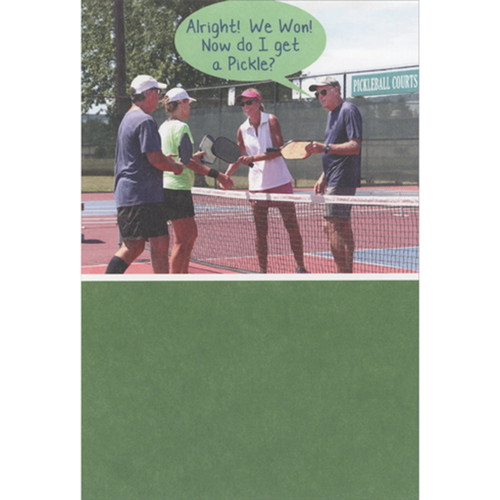 Couples at Pickleball Net: We Won, Do I Get a Pickle Funny / Humorous Birthday Card: Alright!  We Won!  Now do I get a Pickle?