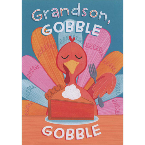 Gobble, Gobble: Turkey Eating Pumpkin Pie With Fork Juvenile Thanksgiving Card for Grandson: Grandson, Gobble   Gobble