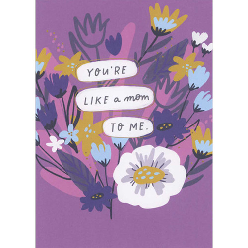 You're Like a Mom to Me: Purple Floral Mother's Day Card: You're like a mom to me.