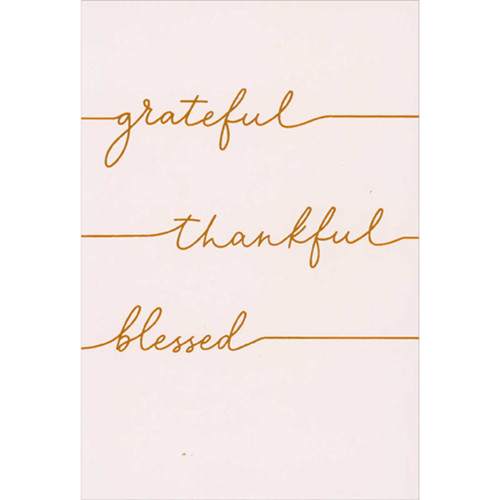 Grateful, Thankful, Blessed Script on White Background Thanksgiving Card: grateful - thankful - blessed