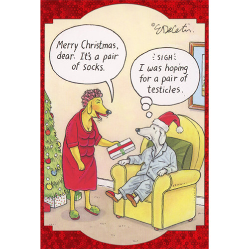 Dog in Yellow Chair Receiving a Pair of Socks Present Funny Christmas Card: Merry Christmas, dear. It's a pair of socks.  - SIGH - I was hoping for a pair of testicles.
