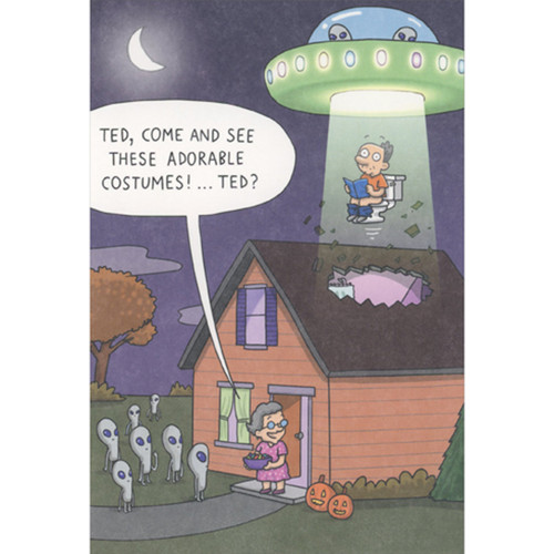 Adorable Costumes: Aliens Beaming Ted into Spaceship Funny Halloween Card: Ted, come see these adorable costumes! …Ted?