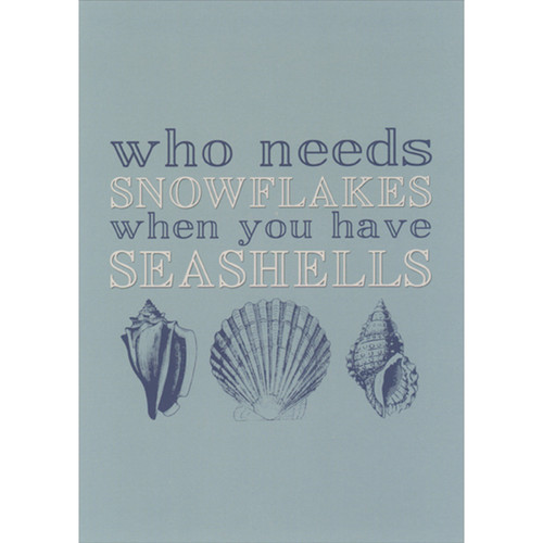 Who Needs Snowflakes When You Have Seashells Box of 16 Coastal Christmas Cards: who needs SNOWFLAKES when you have SEASHELLS