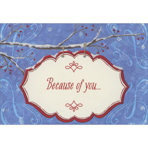 Because of You Banner Hanging from Snowy Branch Package of 8 Christmas / Holiday Thank You Notes: Because of you…