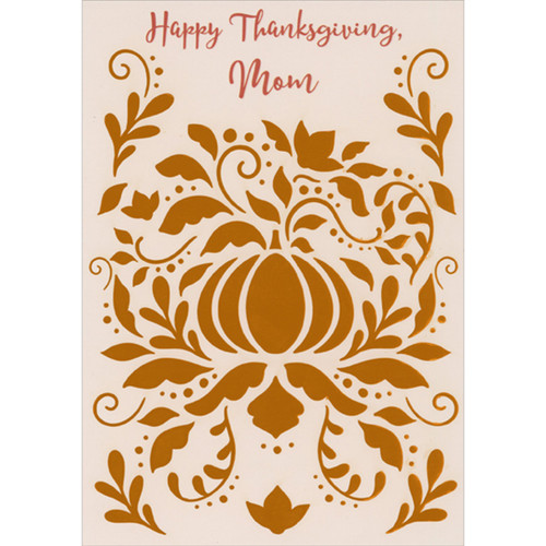 Orange Foil Pumpkin Inside Leaves and Vines Laser Cut Thanksgiving Card for Mom: Happy Thanksgiving, Mom