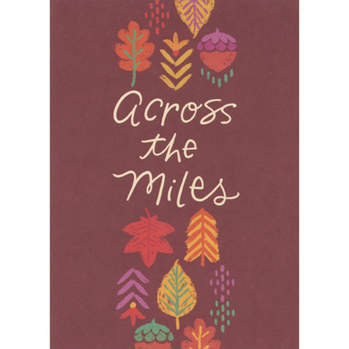 Across the Miles: Centered Column of Colorful Leaves and Acorns Thanksgiving Card: across the miles