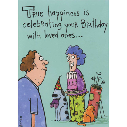 True Happiness: Celebrating with Loved Ones Funny Golf Birthday Card for Man: True happiness is celebrating your birthday with loved ones…