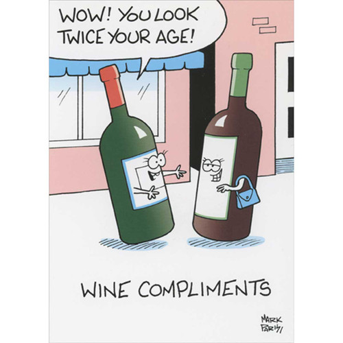 Wine Compliments Funny Birthday Card for Woman: Wine Compliments - Wow! You look twice your age!