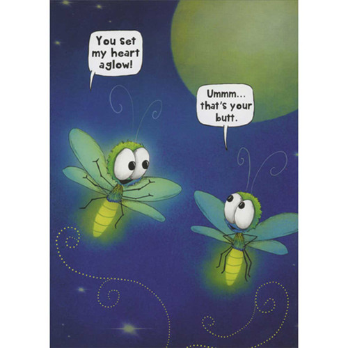 Fireflies: Set My Heart Aglow Funny Anniversary Card: You set my heart aglow! - Ummm… that's your butt.