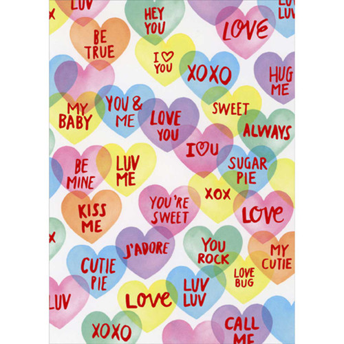 Overlapping, Repeating Colorful Candy Hearts Valentine's Day Card for The One I Love: Be True - Hey You - I (heart) you - XOXO - LOVE - Hug Me - My Baby - You & Me - Love You - Sweet - Always - I (heart) U - Be Mine - LUV Me - Sugar Pie - XOX - Kiss Me - You're Sweet - J'Adore - You Rock - Cutie Pie - LUV LUV - Love Bug - Call Me