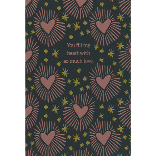 Pink Foil Shining Hearts and Gold Bursts on Black Valentine's Day Card: You fill my heart with so much love