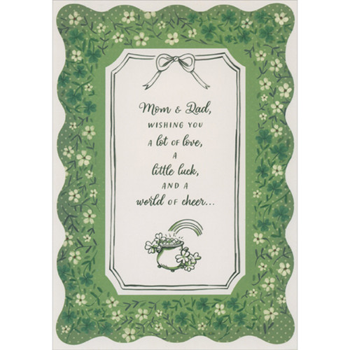 Lot of Love, Little Luck and World of Cheer St. Patrick's Day Card for Mom and Dad: Mom & Dad, wishing you a lot of love, a little luck, and a world of cheer…