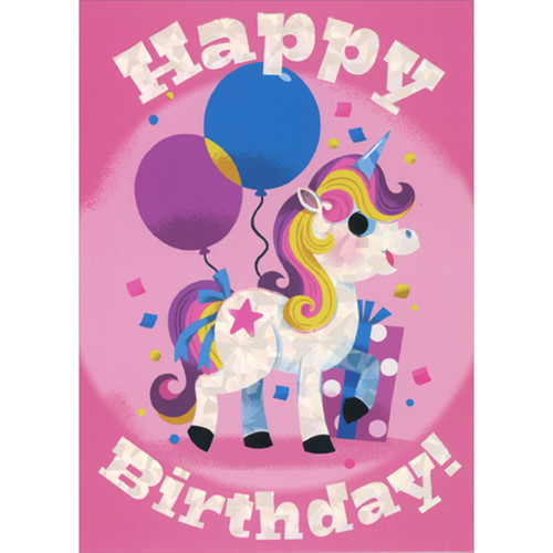 Cute Holographic Foil Unicorn, Gift and Balloons on Pink Birthday Card for Girl: Happy Birthday!