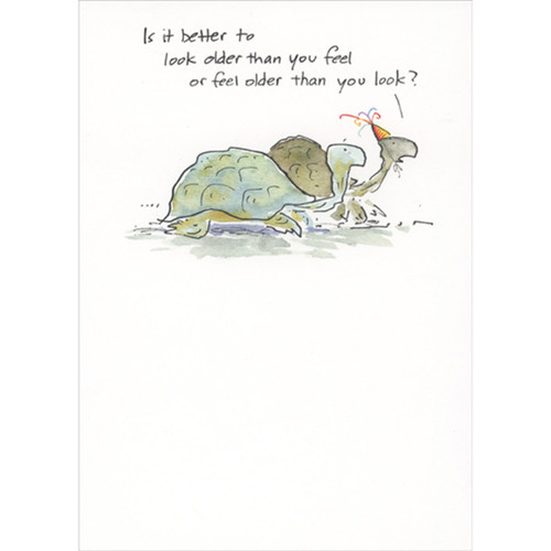 Turtles Conversation: Is it Better to Look Older Than You Feel Funny Birthday Card: Is it better to look older than you feel or feel older than you look?