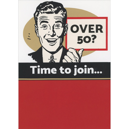 Over 50, Time to Join the Young Republican's Club Funny Birthday Card: Over 50?  Time to join…