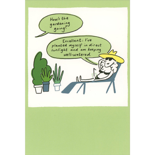 How's the Gardening Going: Lounging Mom in Yellow Hat Funny Mother's Day Card: How's the gardening goin? - Excellent:  I've planted myself in direct sunlight and am keeping well-watered.