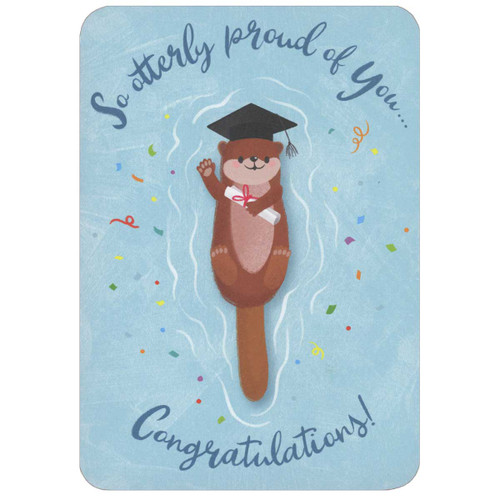 So Otterly Proud of You Graduation Card: So otterly proud of you… Congratulations!