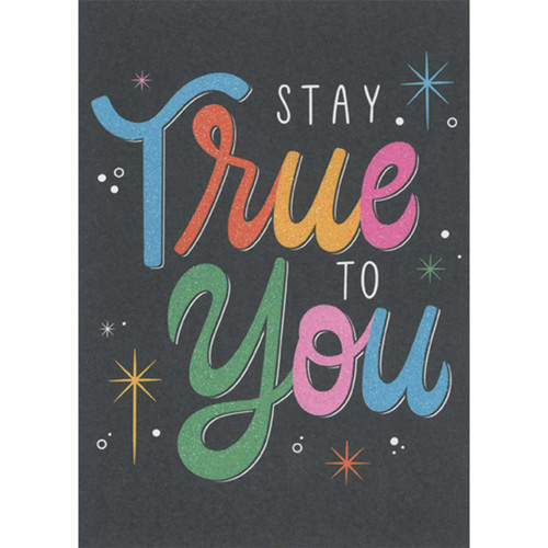Stay True to You: Sparkling Colorful Letters and Stars on Black Inspirational Graduation Card: Stay True to You