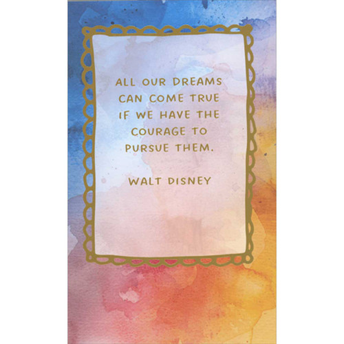 All Our Dreams Can Come True: Walt Disney Quote Money Holder / Gift Card Holder Graduation Card: All our dreams can come true if we have the courage to pursue them. -Walt Disney