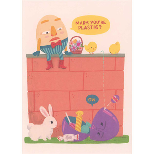 Humpty Dumpty Sitting on Wall: Mary, You're Plastic Funny Easter Card: Mary, you're plastic?