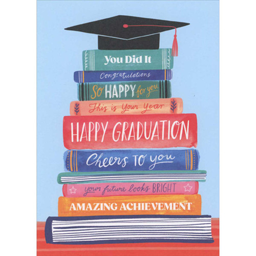 Grad Cap on Stack of Books: You Did It, Congratulations, So Happy for You Graduation Card: You Did It - Congratulations - So HAPPY for you - This is Your Year - HAPPY GRADUATION - Cheers to You - Your future looks BRIGHT - AMAZING ACHIEVEMENT