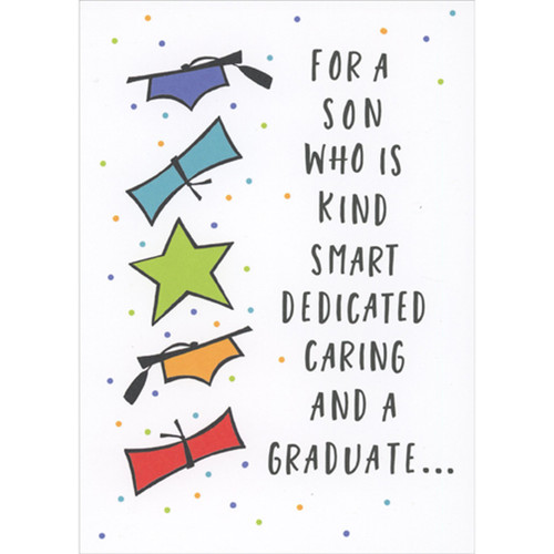 For a Son Who is Kind, Smart, Dedicated, Caring Graduation Card for Son: For a son who is kind smart dedicated caring and a graduate…