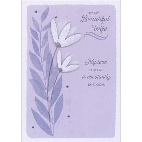 My Love is Constantly in Bloom 3D White Tip On Flowers Hand Decorated Easter Card for Wife: To My Beautiful Wife - My Love for You is Constantly in Bloom.