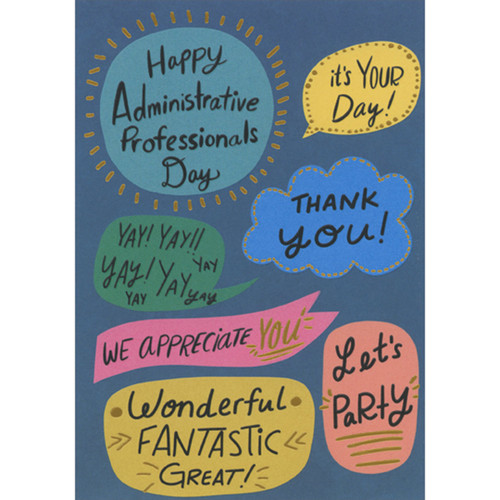 Colorful Banners of Different Shapes: It's Your Day Administrative Professional's Day Card from Group: Happy Administrative Professionals Day - It's Your Day - Thank You! - Yay! Yay!! Yay! Yay Yay Yay Yay - We Appreciate You - Wonderful Fantastic Great! - Let's Party