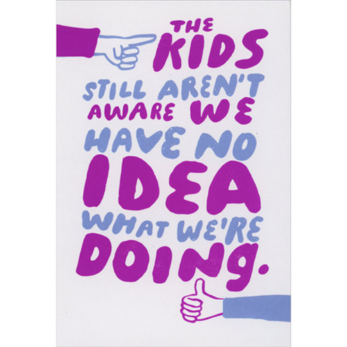 Kids Still Aren't Aware We Have No Idea What We're Doing 3D Pop Up Funny Mother's Day Card for Wife: The kids still aren't aware we have no idea what we're doing.