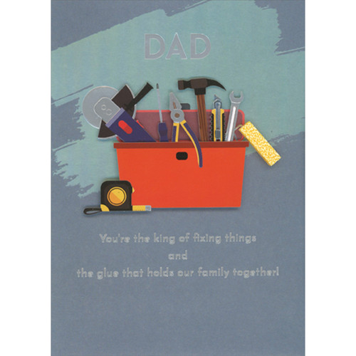 King of Fixing Things: 3D Die Cut Tool Box and Tools Hand Decorated Father's Day Card for Dad: DAD - You're the king of fixing things and the glue that holds our family together!