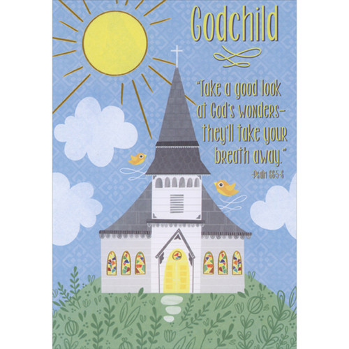 Look at God's Wonders: Small Yellow Birds, White Church with Stained Glass Windows First Communion Card for Godchild: Godchild - “Take a good look at God's wonders - they'll take your breath away.”  !psalm 66:5-6