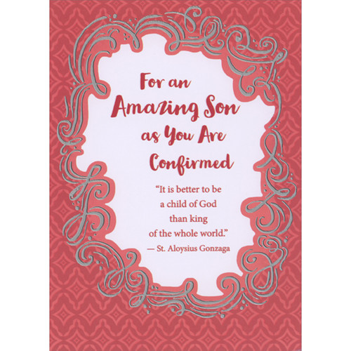 Better To Be a Child of God Than King of the Whole World - Gonzaga Quote Confirmation Card for Son: For an Amazing Son as You Are Confirmed - “It is better to be a child of God than king of the whole world.” - St. Aloysius Gonzaga