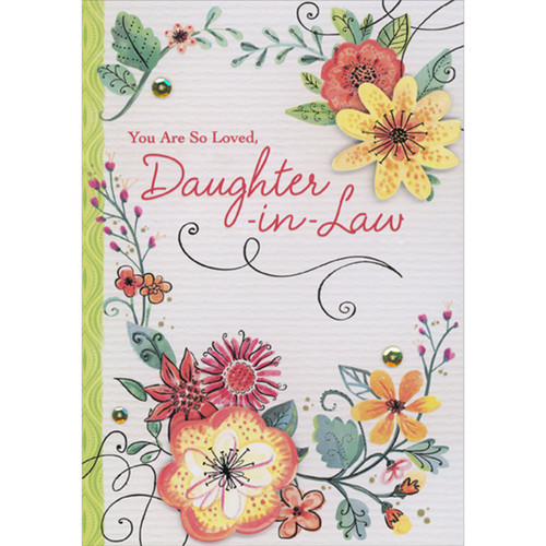 Red, Orange and Yellow 3D Die Cut Flowers on Swirling Vines Hand Decorated Mother's Day Card for Daughter-in-Law: You Are So Loved, Daughter-in-Law