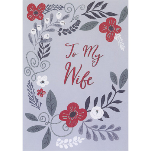 Red and White Flowers with Muted Leaves on Light Grey Background Mother's Day Card for Wife: To My Wife