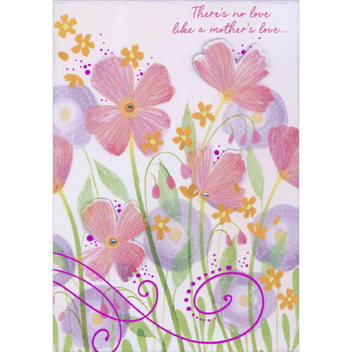 No Love Like a Mothers: 3D Pink Flowers, Gems and Purple Foil Swirls Hand Decorated Mother's Day Card for Mother: There's no love like a mother's love…