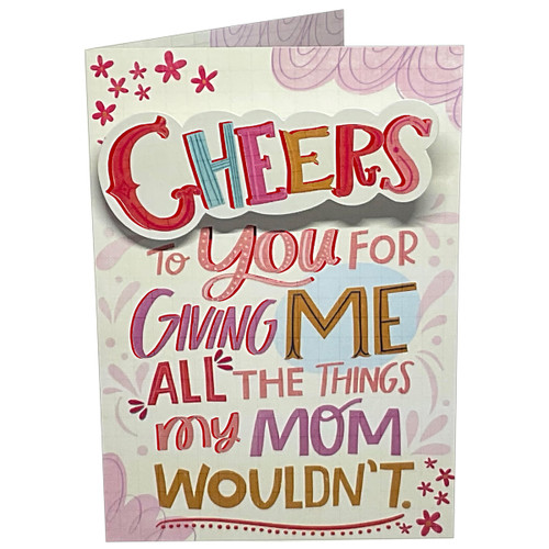 3D Spring Activated Pop Up Cheers Banner: All The Things Mom Wouldn't Mother's Day Card for Grandma: Cheers to You for Giving Me All the Things My Mom Wouldn't.