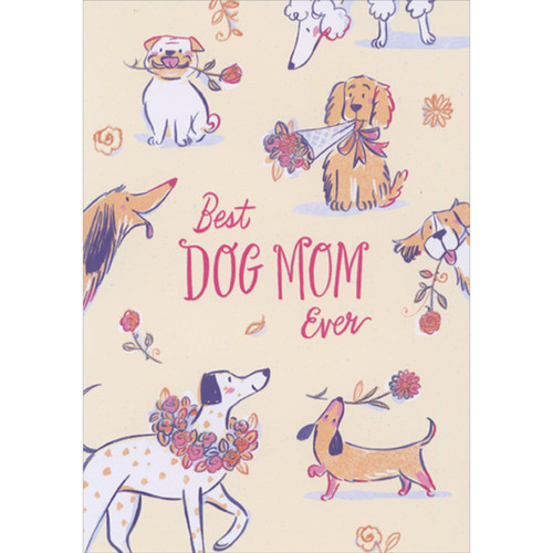 Best Dog Mom Ever: Various Dogs Carrying Flowers Mother's Day Card from the Dog: Best Dog Mom Ever