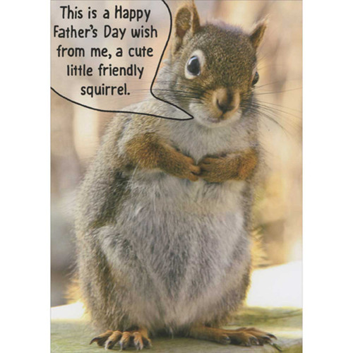 Wish from Me, a Cute Little Friendly Squirrel Funny Father's Day Card: This is a Happy Father's Day wish from me, a cute little friendly squirrel.