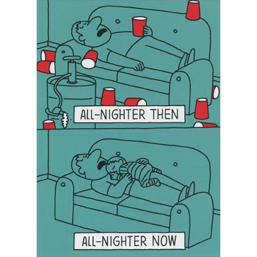 All-Nighter Then, All-Nighter Now: Man on Couch Funny Father's Day Card: All-Nighter Then - All-Nighter Now