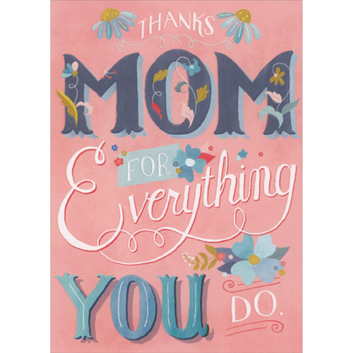 Thanks Mom, For Everything You Do: Blue Flowers on Pink Mother's Day Card from Daughter: Thanks Mom for Everything You Do.