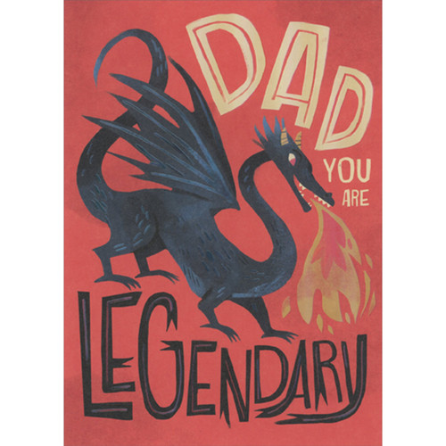 Legendary: Fire Breathing Dragon Father's Day Card for Dad: Dad - You Are Legendary