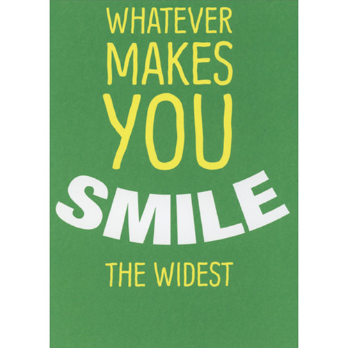 Whatever Makes You Smile the Widest: Words on Green Father's Day Card: Whatever makes you smile the widest