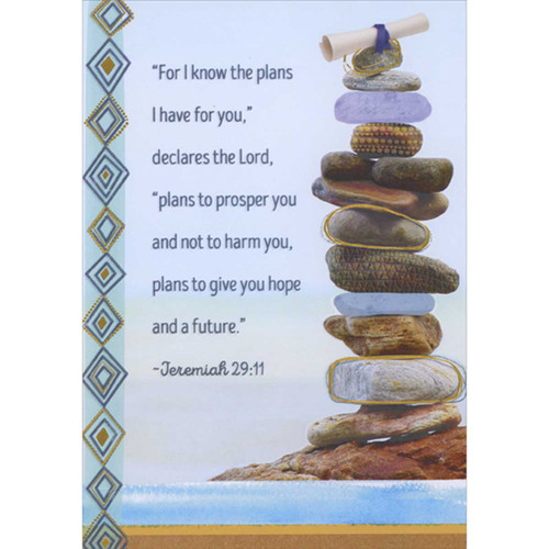For I Know the Plans: Diploma on Top of Cairn Near Water Religious Graduation Card: “For I know the plans I have for you,” declares the Lord, “plans to prosper you and not to harm you, plans to give you hope and a future.” - Jeremiah 29:11