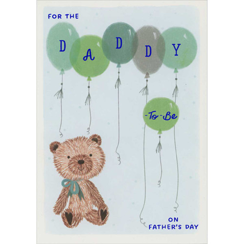 Furry Brown Teddy Bear and Green Helium Balloons Father's Day Card for Daddy-to-Be: For the Daddy-to-Be on Father's Day